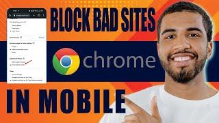 How to Block Bad Sites on Google Chrome in Mobile 2024