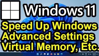 ️ Windows 11 - Optimize Performance - Virtual Memory - Advanced System Settings - Speed Up Windows