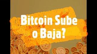 Bitcoin Sube o Baja??