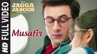 Musafir Full Video Song  Jagga Jasoos  Ranbir Kapoor Katrina Kaif  Pritam