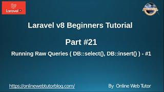 Learn Laravel 8 Beginners Tutorial #21 -  Running Database Raw Queries DBselect DBinsert