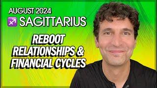 Sagittarius August 2024 Reboot Relationships & Financial Cycles