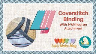 How to Sew Cover Stitch Binding with and without an Attachment