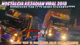 NOSTALGIA KEJADIAN VIRAL 2018‼️SODREKERS DAN CCTV LAWASAN MANA SUARANYA⁉️