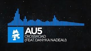 Trance - Au5 - Crossroad feat. Danyka Nadeau Monstercat Release