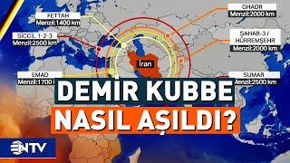 İranın Füzeleri Demir Kubbeyi Nasıl Deldi?  NTV