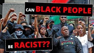 Can black people be racist? Yes.