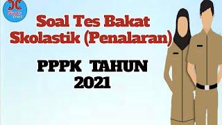 SOAL TES SKOLASTIK PENALARAN PPPK TAHUN 2021 DAN PEMBAHASANYA