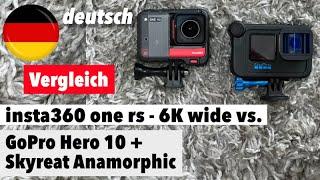 insta360 one rs - 6K wide vs. Gopro Hero 10 + Skyreat Anamorphic - deutsch - Cinematisch filmen