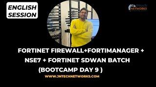 FORTINET FIREWALL+FORTIMANAGER +NSE7 + FORTINET SDWAN BATCH BOOTCAMP DAY 9 