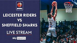 LIVE BBL  Leicester Riders vs Sheffield Sharks  British Basketball League