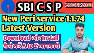 SBI CSP New Peri service 1.1.74 Latest Version Download और Install कैसे करें  A to Z जानकारी