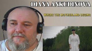 DIANA ANKUDINOVA - WHERE THE MOTHERLAND BEGINS Диана Анкудинова -С чего начинается РодинаREACTION