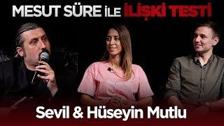 Mesut Süre İle İlişki Testi  #42 Sevil & Hüseyin Mutlu