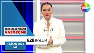 Didem Arslan Yılmazla Vazgeçme 628. Bölüm  4 Nisan 2023