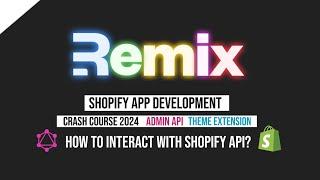 Remix - Shopify App Development  Admin Api  Theme app Extensions