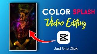 Color Splash Video Editing In Capcut  Just One Click  Capcut Video Editing