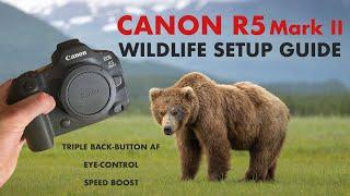 Supercharge your Canon R5 II for Wildlife Photo & Video Complete Setup Guide