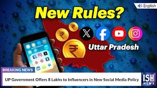 UP Government Offers 8 Lakhs to Influencers in New Social Media Policy  ISH News