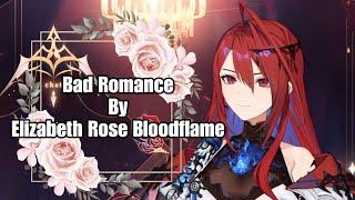 【HOLOLIVE EN】Bad Romance  Cover By Elizabeth Rose Bloodflame