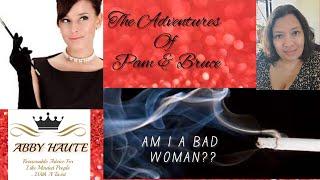 The Adventures of Pam & Bruce Am I A Bad Woman?