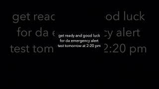 get ready for da emergency alert test