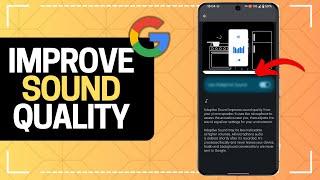 How to Improve Sound Quality  Google Pixel 8 Pro