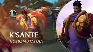 K’Sante hősbemutatója  Játékmenet – League of Legends