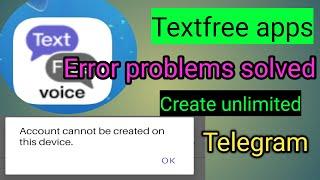 Textfree all error solved  Account cant be created on this device  Textfree problems