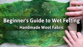 Wet Felting Tutorial for Beginners How to Wet Felt Wool Fabric  Wet Felting Techniques
