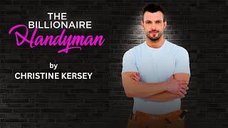 The Billionaire Handyman - FULL AUDIOBOOK by Christine Kersey  clean and wholesome romance