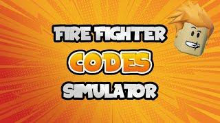 FIREFIGHTER SIMULATOR 2 CODES ROBLOX