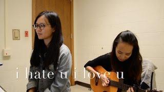 i hate u i love u - GnashOlivia live guitar cover Lan Li & Angel Chi