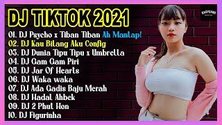 Dj TikTok Viral Full Bass 2021  DJ Psycho x Tiban Tiban x DJ Kau Bilang Aku Config