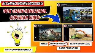 Cara Aman Mengambil Cuplikan Video Agar Tidak Kena Klaim Hak Cipta  Ide Konten Youtube Anak