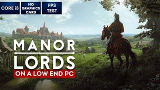 Manor Lords gameplay on Low End PC  NO Graphics Card  i3