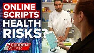 Online prescriptions Convenient but are they safe?  A Current Affair