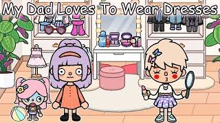 My Dad Loves To Wear Dresses  I Toca Life World I Toca Boca