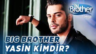 Big Brother Yasin Kimdir?