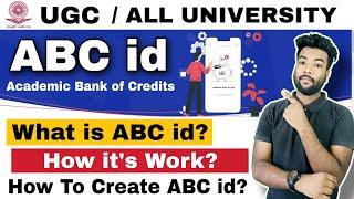 What is UGC ABC Id? Academic Bank of Credits  MAKAUT & All University  How Its Work & Create Id?