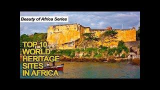 Top 10 World Heritage Sites in Africa