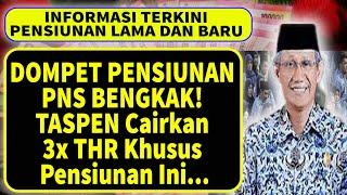 DOMPET PENSIUNAN PNS BENGKAK TASPEN Cairkan 3x THR Khusus Pensiunan Kategori Ini...