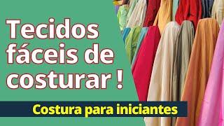 10 tipos de tecidos para começar a costurar  Costura para iniciantes