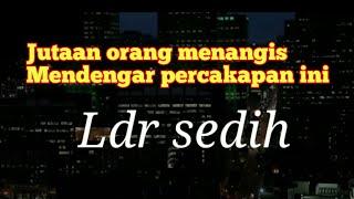 PERCAKAPAN SEDIH DI TELPON  LDR  MINTA PUTUS