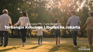 Rencanakan Liburan Keluarga ke Jakarta Bareng Citilink