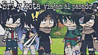 • Eri y Kota viajan al pasado • Futuro BNHA • Original ? • Mi UA 22 • ‍⬛ CATMILA MUSIC 