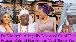 Dr Elizabeth Allegedly Divorced Ooni The Reason Behind Her Action Will Shock You