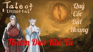 Quỷ Cốc Bát Hoang  Tale Of Immortal CHAOS DIFFICULTY - Thuần Đao Tu Tập 1 Khổ tu Hồng Hoang