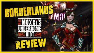 What Makes Borderlands - Mad Moxxis Underome Riot So... BAD?