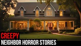 3 TRUE Creepy Neighbor Horror Stories